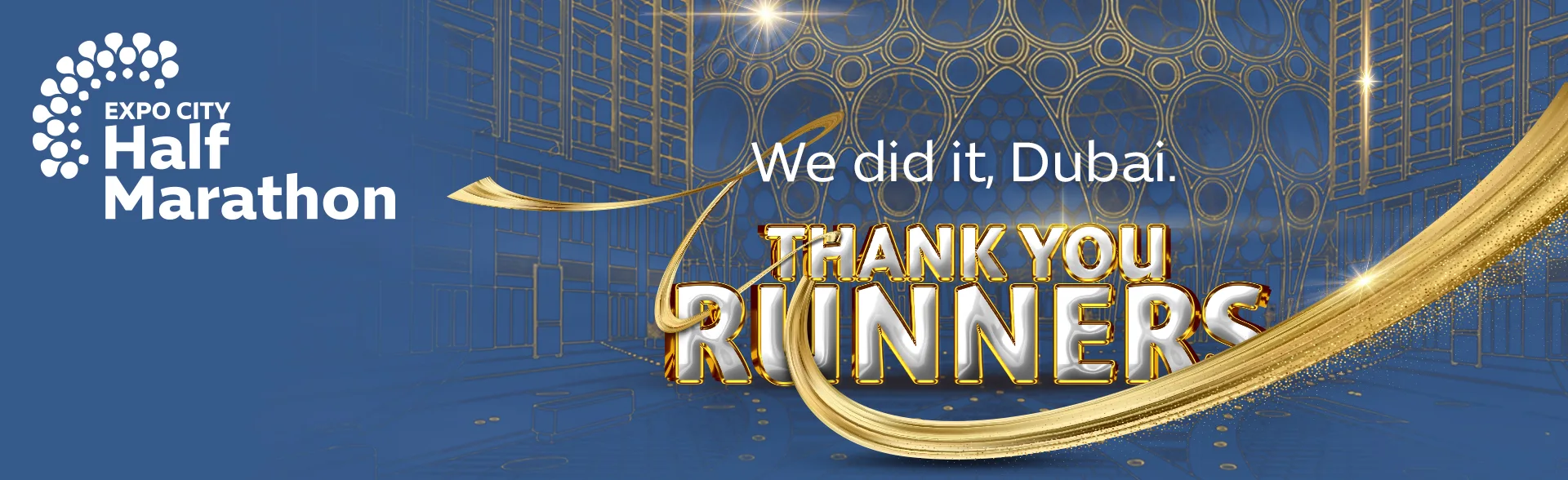 Expo City Half Marathon logo with the message We did it, Dubai. Thank you runners on a blue ornate background with gold accents.